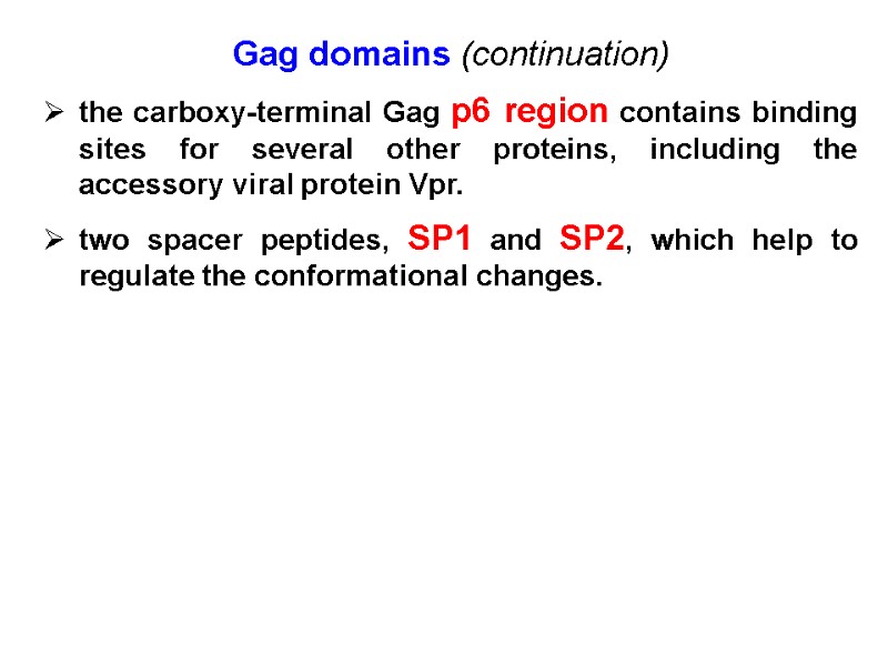 Gag domains (continuation) the carboxy-terminal Gag p6 region contains binding sites for several other